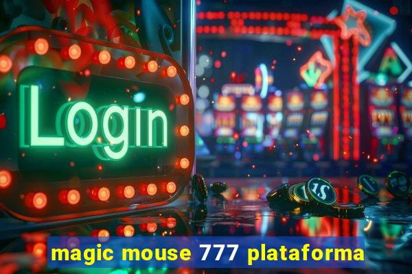 magic mouse 777 plataforma